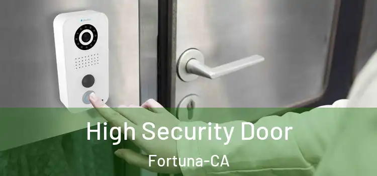  High Security Door Fortuna-CA